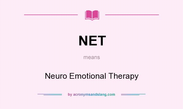 What does NET mean? It stands for Neuro Emotional Therapy
