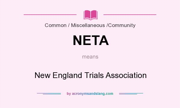 What does NETA mean? It stands for New England Trials Association