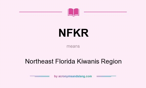 What does NFKR mean? It stands for Northeast Florida Kiwanis Region