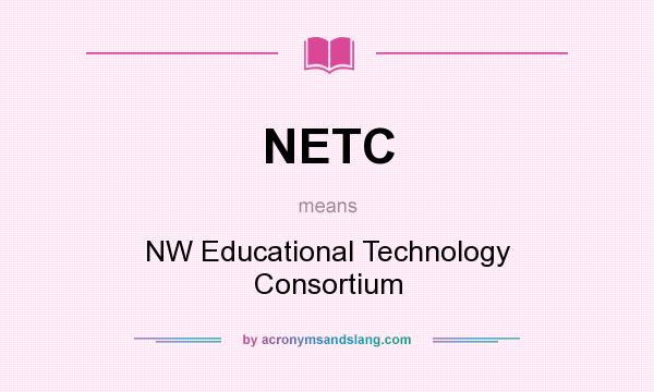 What does NETC mean? It stands for NW Educational Technology Consortium