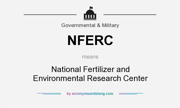 What does NFERC mean? It stands for National Fertilizer and Environmental Research Center