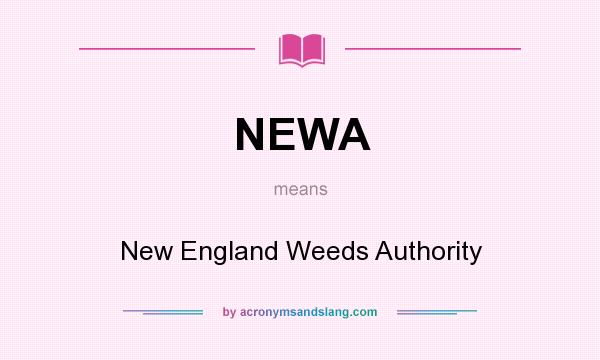What does NEWA mean? It stands for New England Weeds Authority