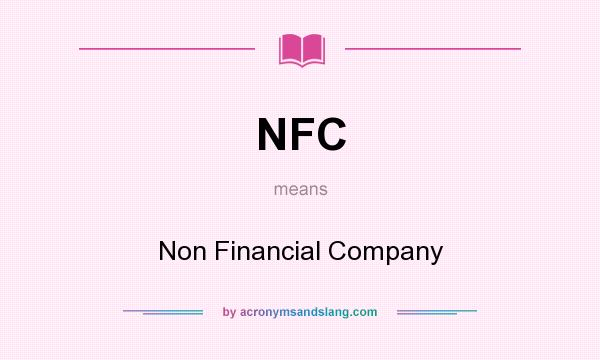 What does NFC mean? It stands for Non Financial Company