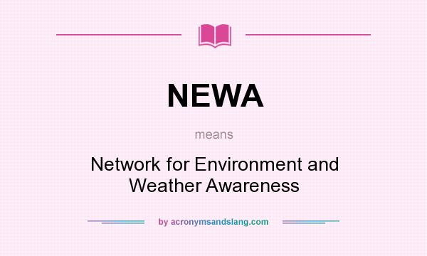 What does NEWA mean? It stands for Network for Environment and Weather Awareness