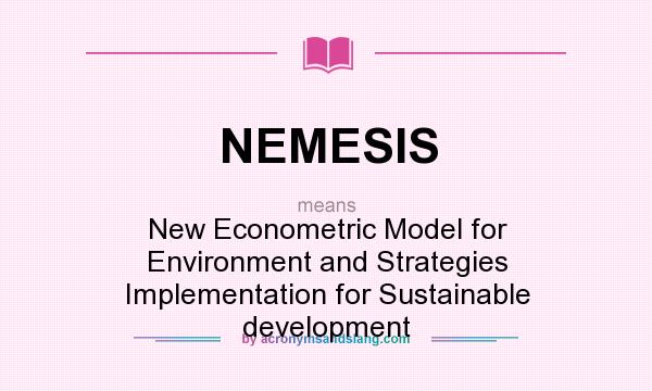 What does NEMESIS mean? It stands for New Econometric Model for Environment and Strategies Implementation for Sustainable development
