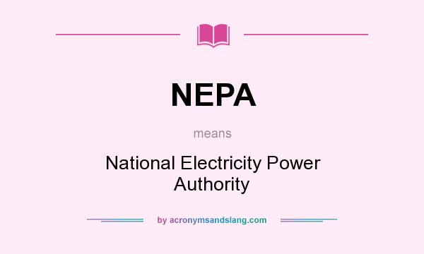 What does NEPA mean? It stands for National Electricity Power Authority