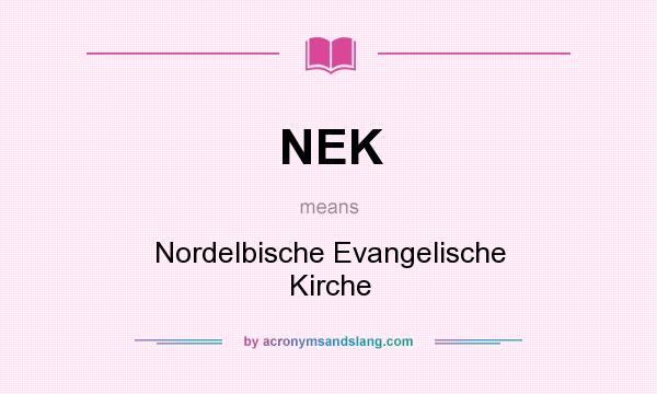 What does NEK mean? It stands for Nordelbische Evangelische Kirche
