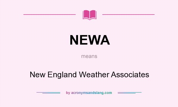 What does NEWA mean? It stands for New England Weather Associates