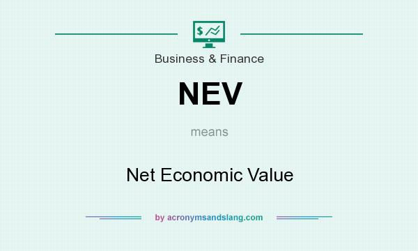 What does NEV mean? It stands for Net Economic Value