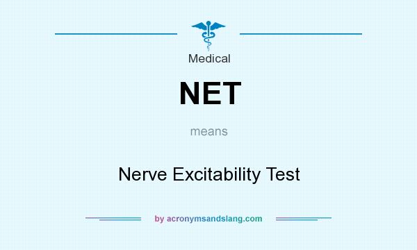 What does NET mean? It stands for Nerve Excitability Test