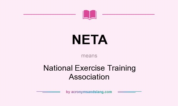 What does NETA mean? It stands for National Exercise Training Association