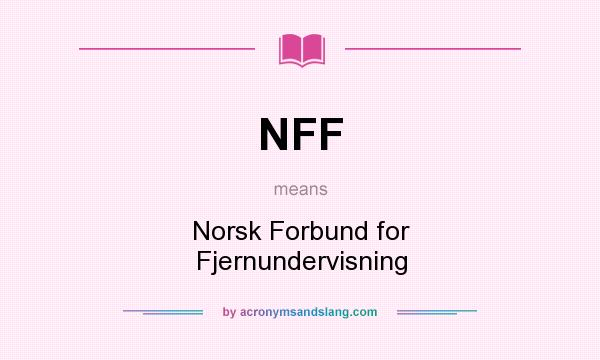 What does NFF mean? It stands for Norsk Forbund for Fjernundervisning