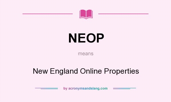 What does NEOP mean? It stands for New England Online Properties