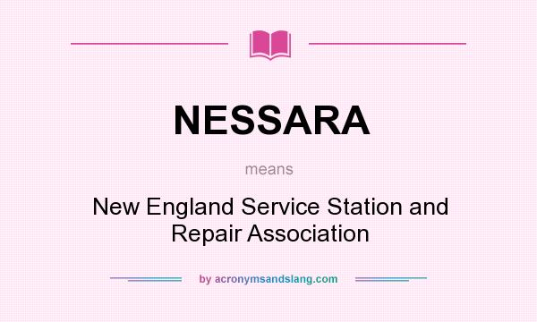What does NESSARA mean? It stands for New England Service Station and Repair Association