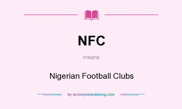 What does NFC mean? It stands for Nigerian Football Clubs