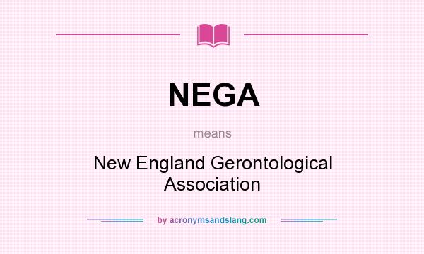 What does NEGA mean? It stands for New England Gerontological Association