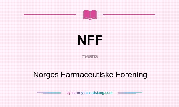 What does NFF mean? It stands for Norges Farmaceutiske Forening