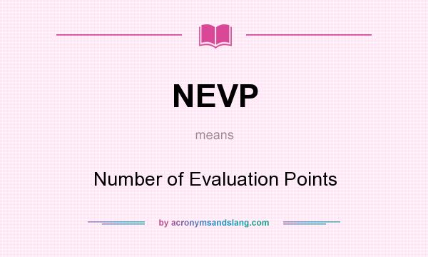 What does NEVP mean? It stands for Number of Evaluation Points