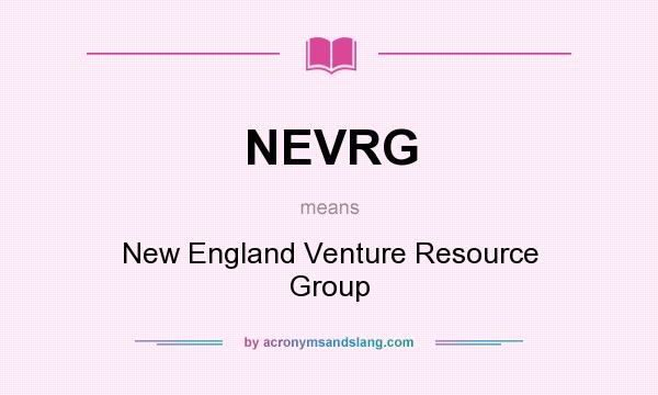 What does NEVRG mean? It stands for New England Venture Resource Group