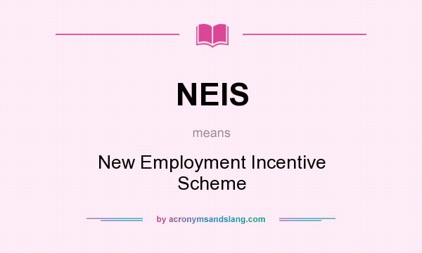 What does NEIS mean? It stands for New Employment Incentive Scheme