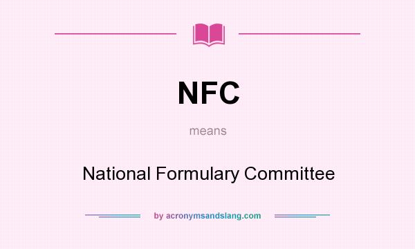 What does NFC mean? It stands for National Formulary Committee