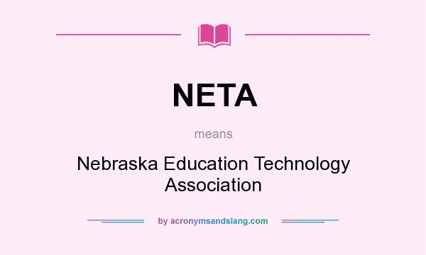 What does NETA mean? It stands for Nebraska Education Technology Association