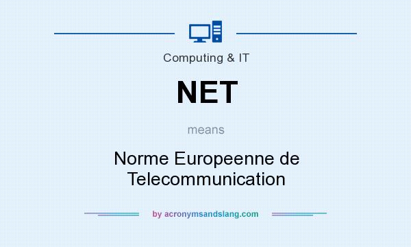 What does NET mean? It stands for Norme Europeenne de Telecommunication