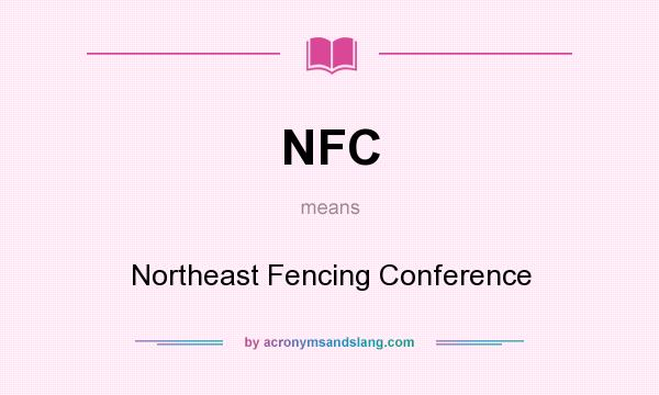 What does NFC mean? It stands for Northeast Fencing Conference