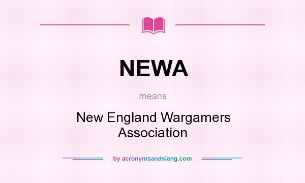 What does NEWA mean? It stands for New England Wargamers Association