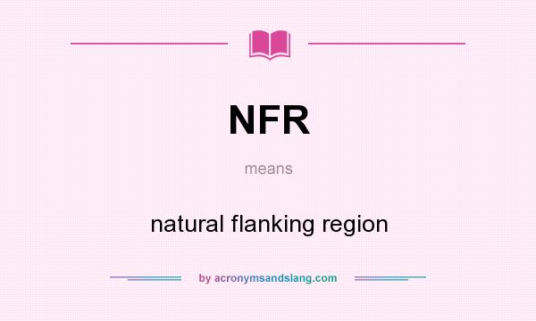 What does NFR mean? It stands for natural flanking region