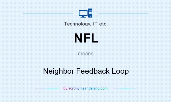 What does NFL mean? It stands for Neighbor Feedback Loop