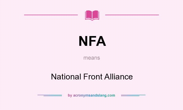 What does NFA mean? It stands for National Front Alliance