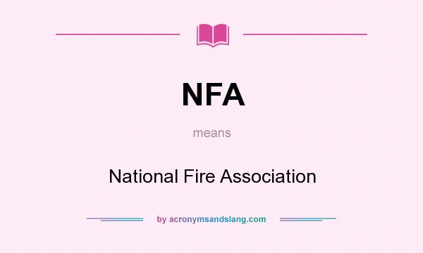 What does NFA mean? It stands for National Fire Association