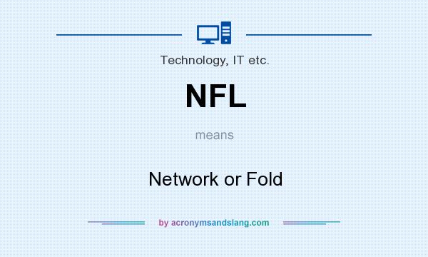 What does NFL mean? It stands for Network or Fold