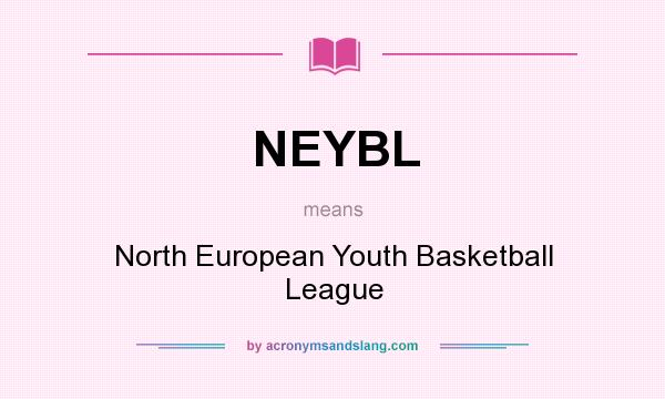 What does NEYBL mean? It stands for North European Youth Basketball League
