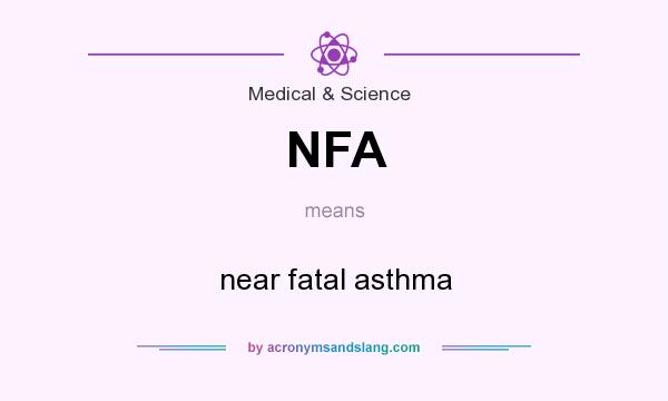 What does NFA mean? It stands for near fatal asthma