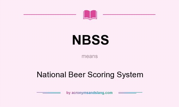 What does NBSS mean? It stands for National Beer Scoring System