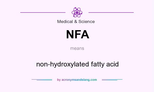 What does NFA mean? It stands for non-hydroxylated fatty acid