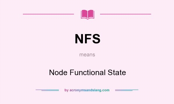 What does NFS mean? It stands for Node Functional State