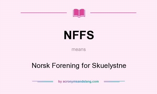 What does NFFS mean? It stands for Norsk Forening for Skuelystne