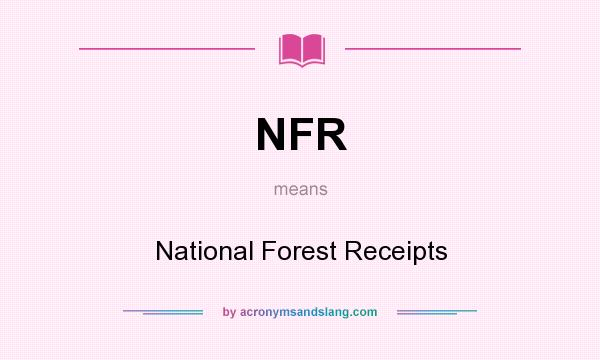 What does NFR mean? It stands for National Forest Receipts