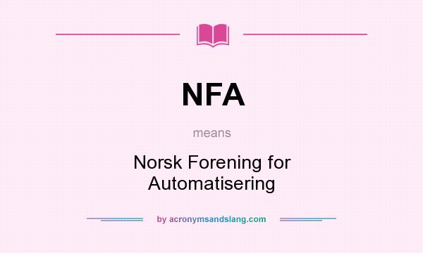 What does NFA mean? It stands for Norsk Forening for Automatisering