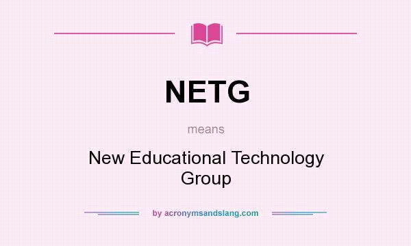 What does NETG mean? It stands for New Educational Technology Group