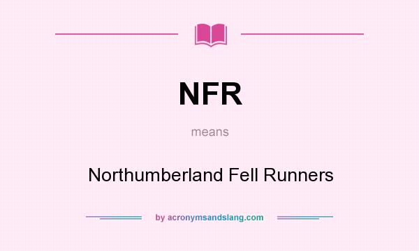 What does NFR mean? It stands for Northumberland Fell Runners