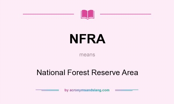 What does NFRA mean? It stands for National Forest Reserve Area
