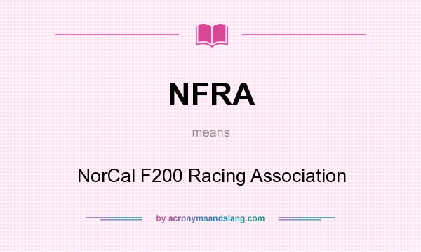 What does NFRA mean? It stands for NorCal F200 Racing Association