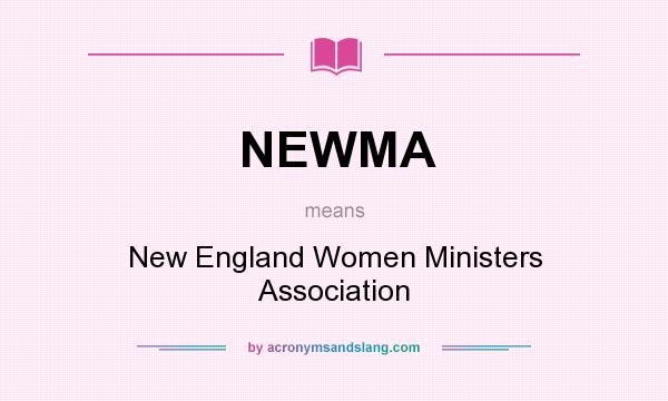 What does NEWMA mean? It stands for New England Women Ministers Association