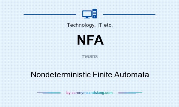 What does NFA mean? It stands for Nondeterministic Finite Automata