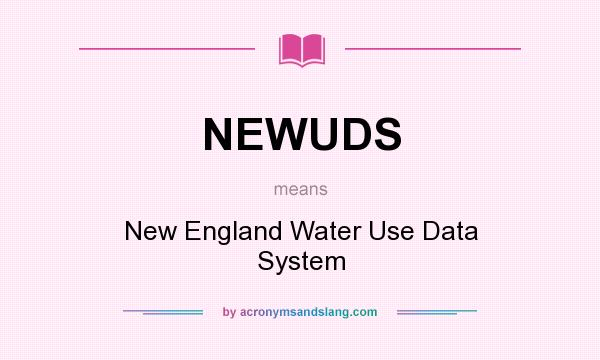 What does NEWUDS mean? It stands for New England Water Use Data System