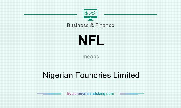 What does NFL mean? It stands for Nigerian Foundries Limited